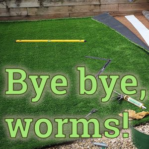 Fake artificial grass being installed with the text bye bye worms