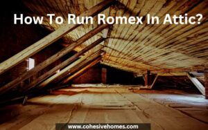 How To Run Romex In Attic