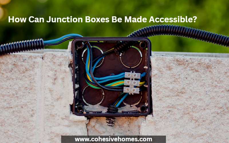 Do Junction Boxes Need To Be Accessible?