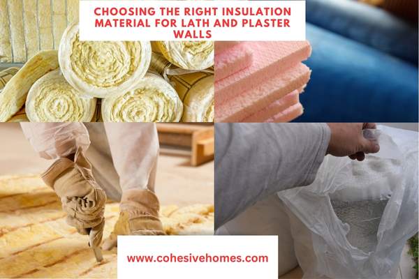 Choosing the Right Insulation Material for Lath and Plaster Walls