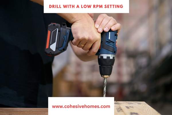 Drill with a low RPM setting 