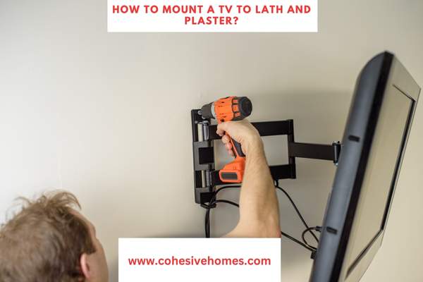 How To Mount A TV To Lath And Plaster 