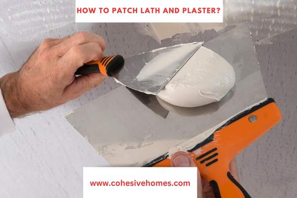 How to patch lath and plaster