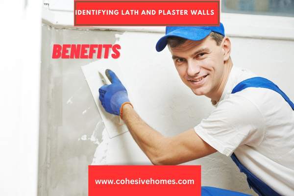 Benefits of Having Lath and Plaster Walls