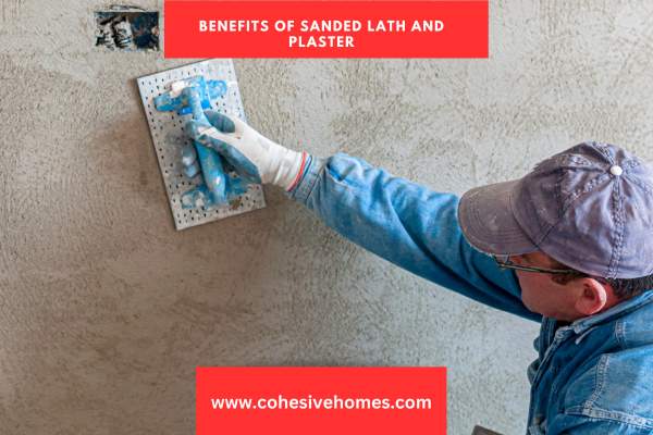 Benefits of Sanded Lath and Plaster