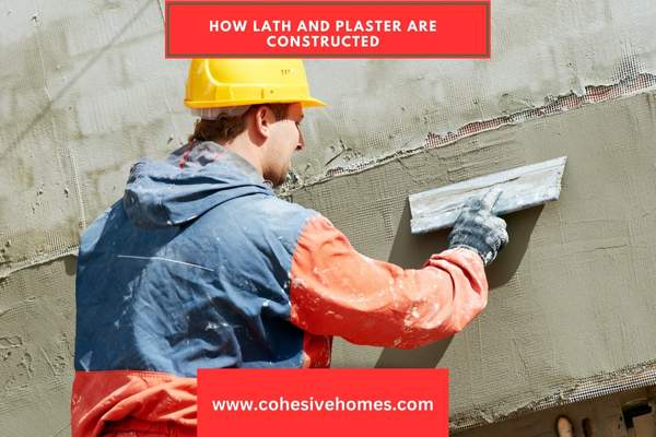 How Lath and Plaster Are Constructed