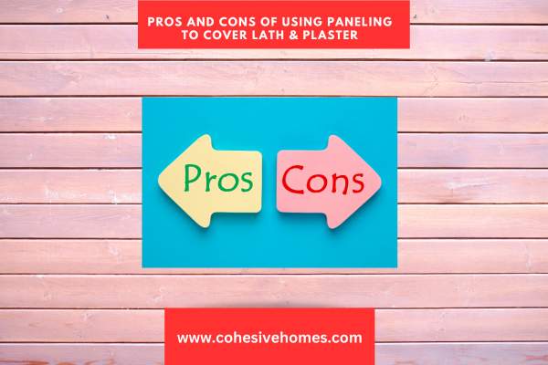 Pros and Cons of Using Paneling to Cover Lath Plaster