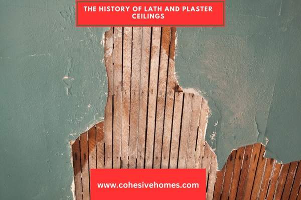 The History of Lath and Plaster Ceilings