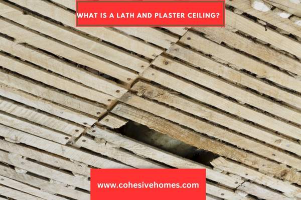 What Is a Lath and Plaster Ceiling 1