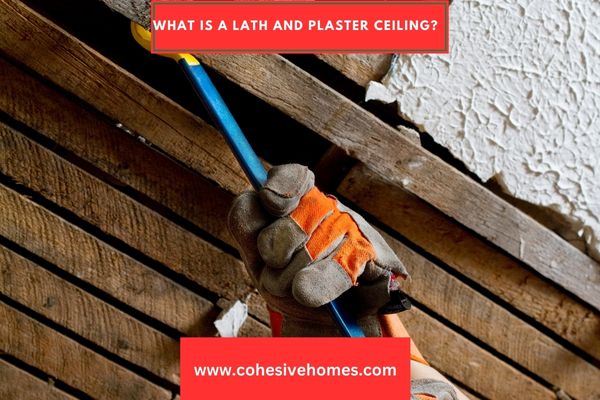 What Is a Lath and Plaster Ceiling