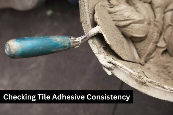 Checking Tile Adhesive Consistency