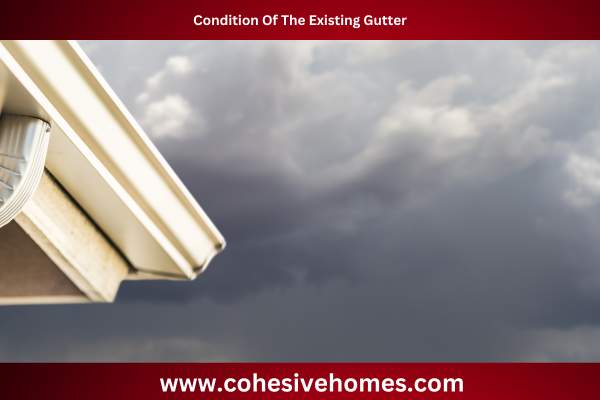 Condition Of The Existing Gutter