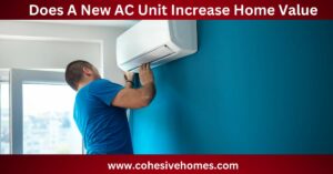 Does A New AC Unit Increase Home Value