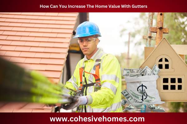 How Can You Increase The Home Value With Gutters 1