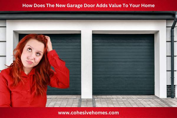 How Does The New Garage Door Add Value To Your Home