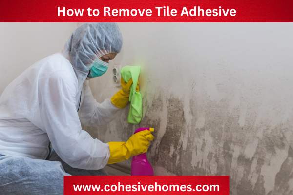 How to Remove Tile Adhesive