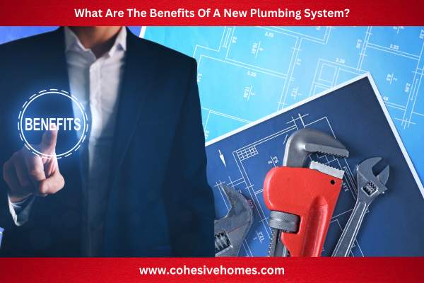 What Are The Benefits Of A New Plumbing System