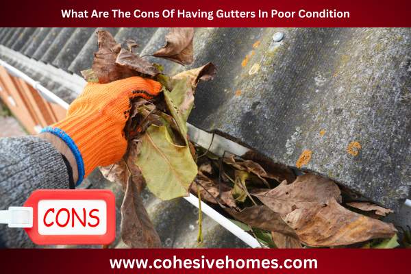What Are The Cons Of Having Gutters In Poor Condition 1