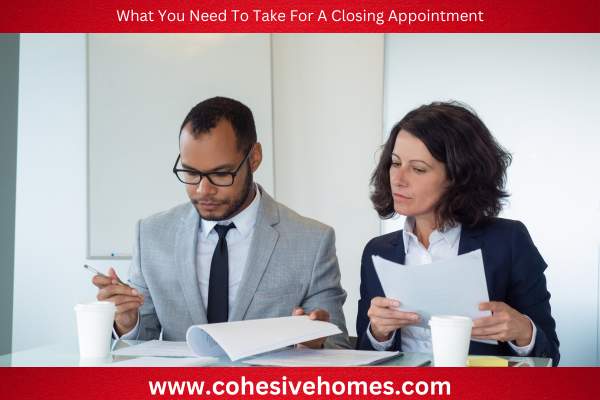 What You Need To Take For A Closing Appointment