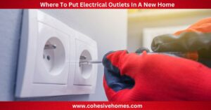 Where To Put Electrical Outlets In A New Home