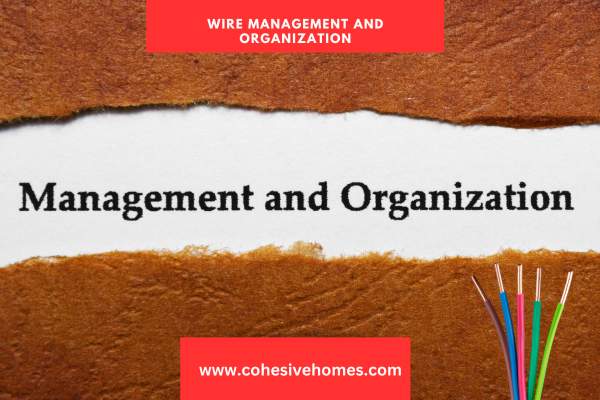 Wire Management and Organization