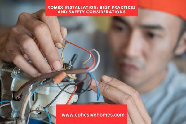 Romex Installation Best Practices and Safety Considerations