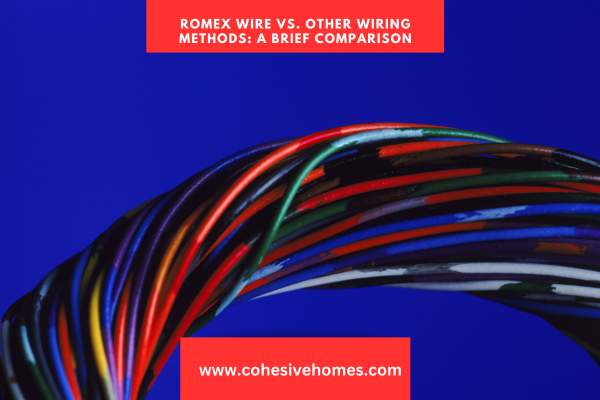Romex Wire vs. Other Wiring Methods A Brief Comparison