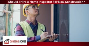 Should I Hire A Home Inspector For New Construction