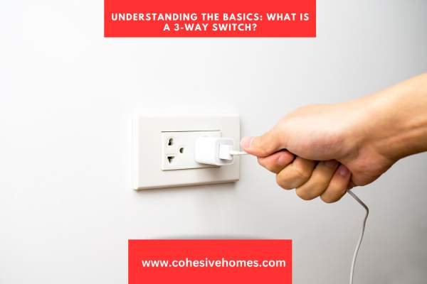 Understanding the Basics What is a 3 Way Switch