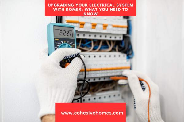 Upgrading Your Electrical System with Romex What You Need to Know