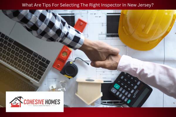 What Are Tips For Selecting The Right Inspector In New Jersey