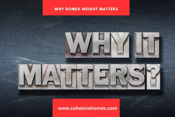 Why Romex Weight Matters