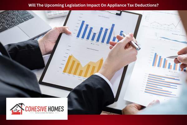 Will The Upcoming Legislation Impact On Appliance Tax Deductions